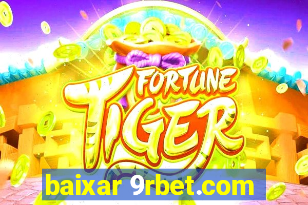 baixar 9rbet.com